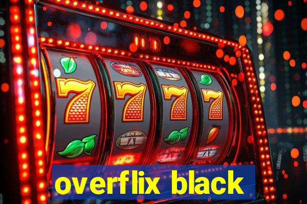 overflix black